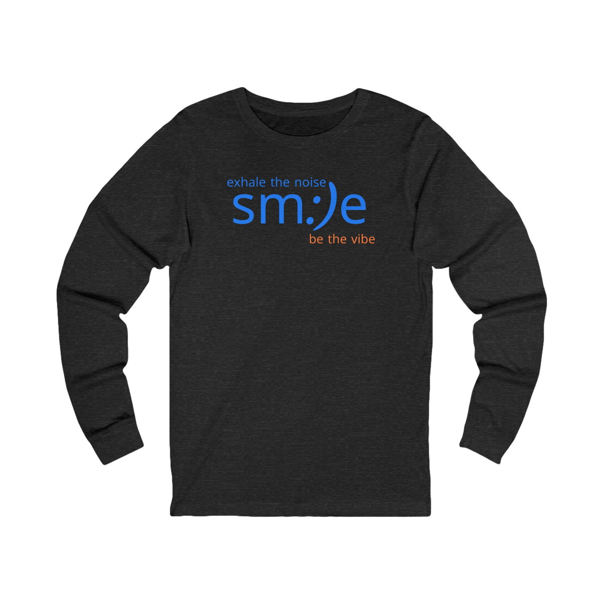 Exhale the Noise - Long Sleeve Streetwear Tee | Unisex Layering Shirt | sm:)e Confidence