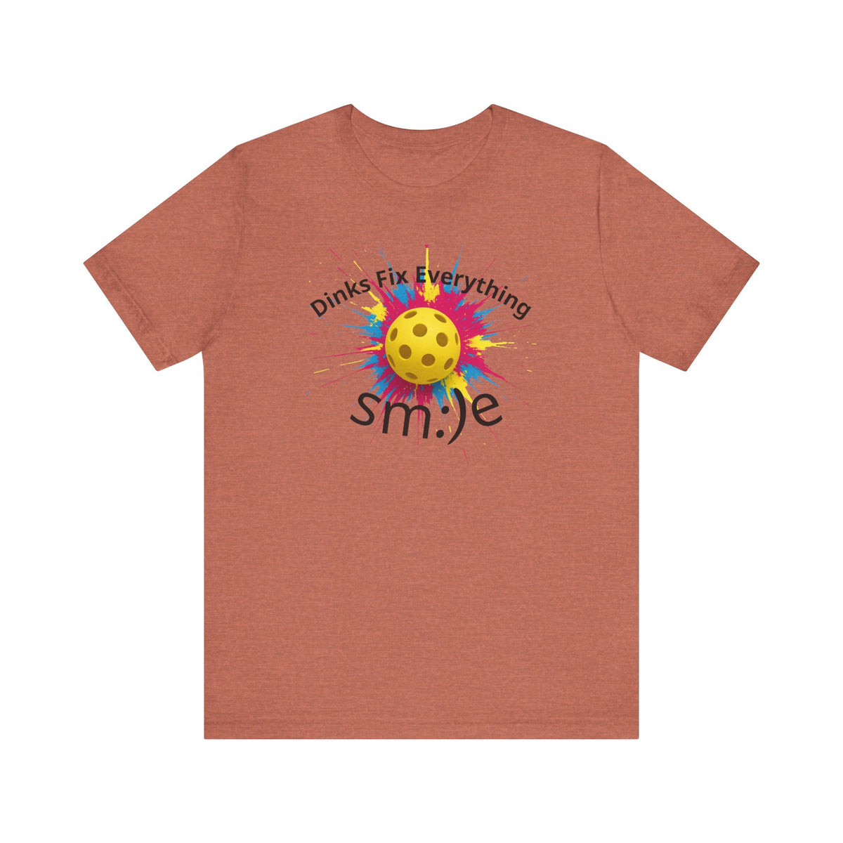 Dinks Fix Everything - Pickleball Streetwear Tee | Unisex Statement Shirt | sm:)e