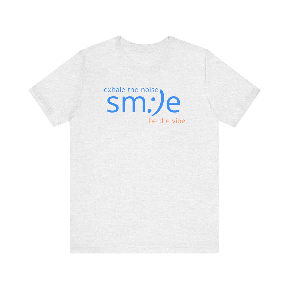 sm:)e Exhale the Noise Be the Vibe Tee | Confidence Streetwear | Unisex Motivational Graphic Shirt