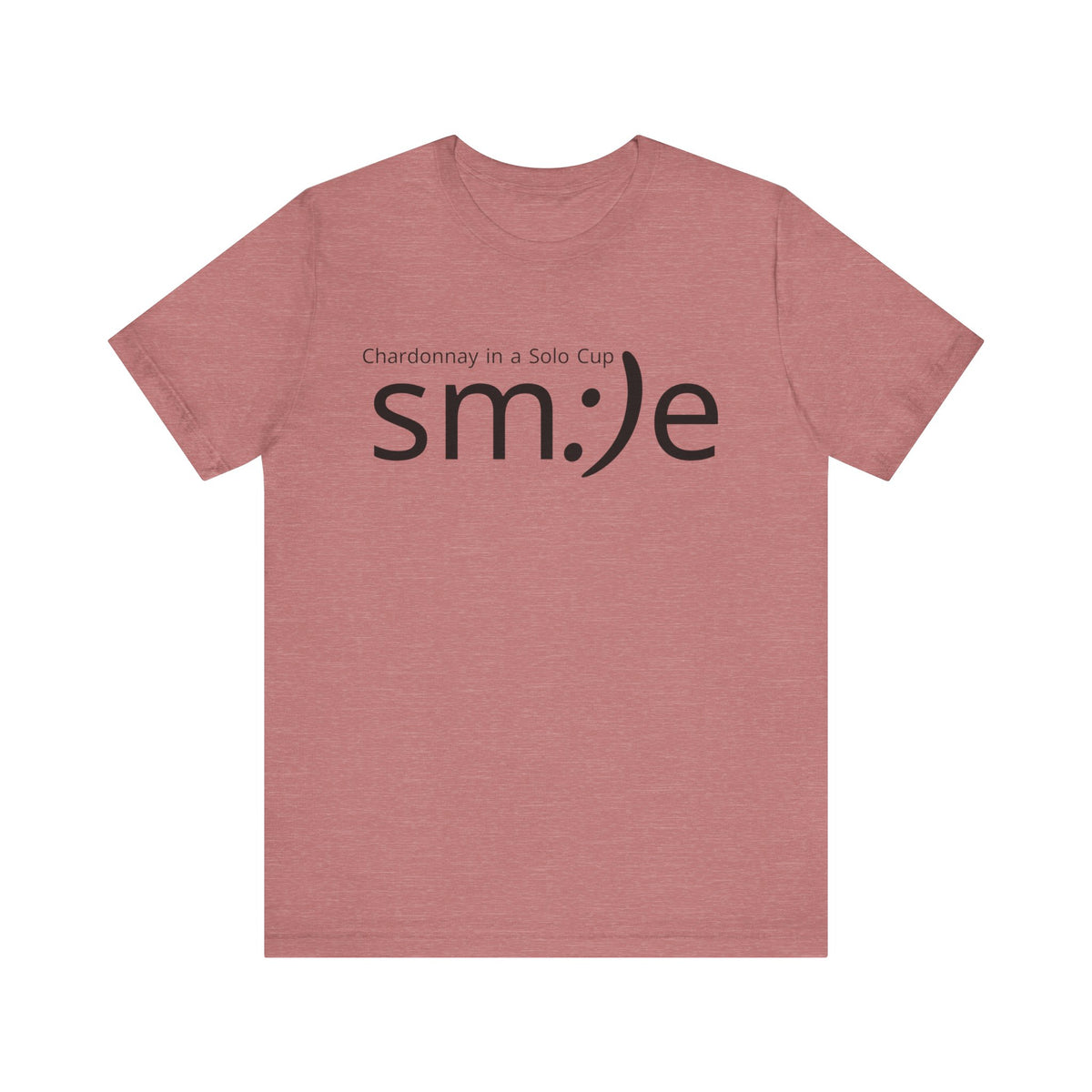 Chardonnay in a Solo Cup | sm:)e Funny Wine Statement Tee