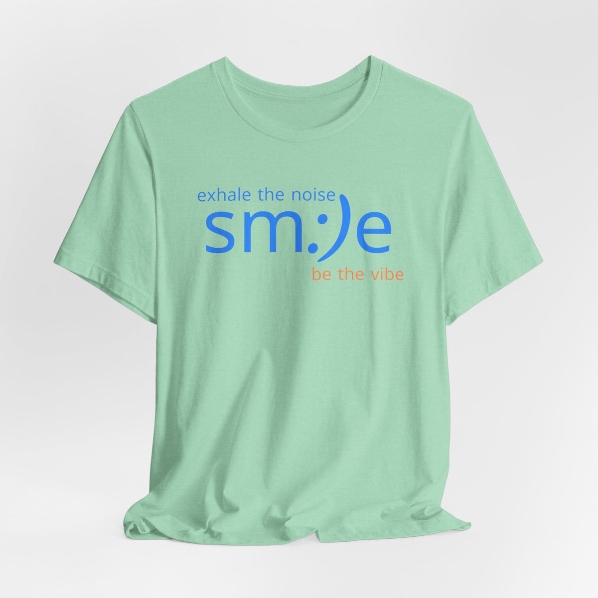 sm:)e Exhale the Noise Be the Vibe Tee | Confidence Streetwear | Unisex Motivational Graphic Shirt