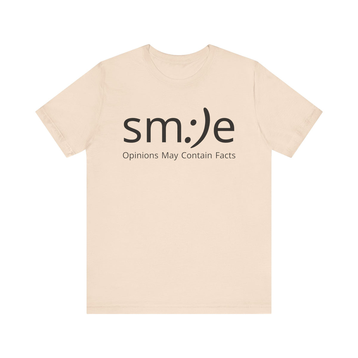 sm:)e Opinions May Contain Facts | Funny Streetwear Graphic Tee