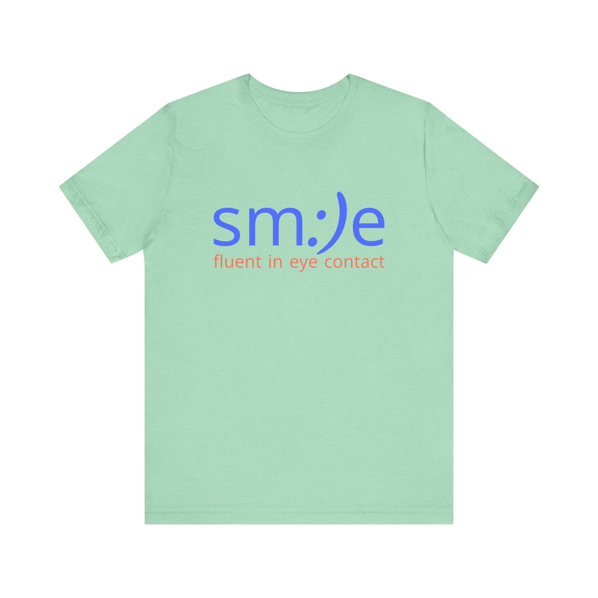 Fluent in Eye Contact | sm:)e Funny Motivational Streetwear Tee