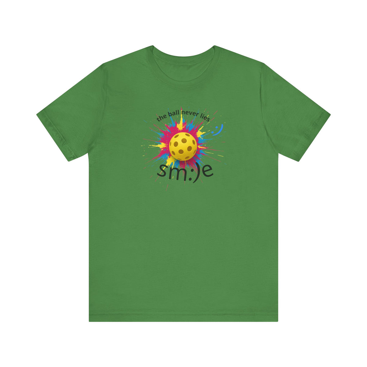 The Ball Never Lies - Pickleball Streetwear Tee | Unisex Statement Shirt | sm:)e