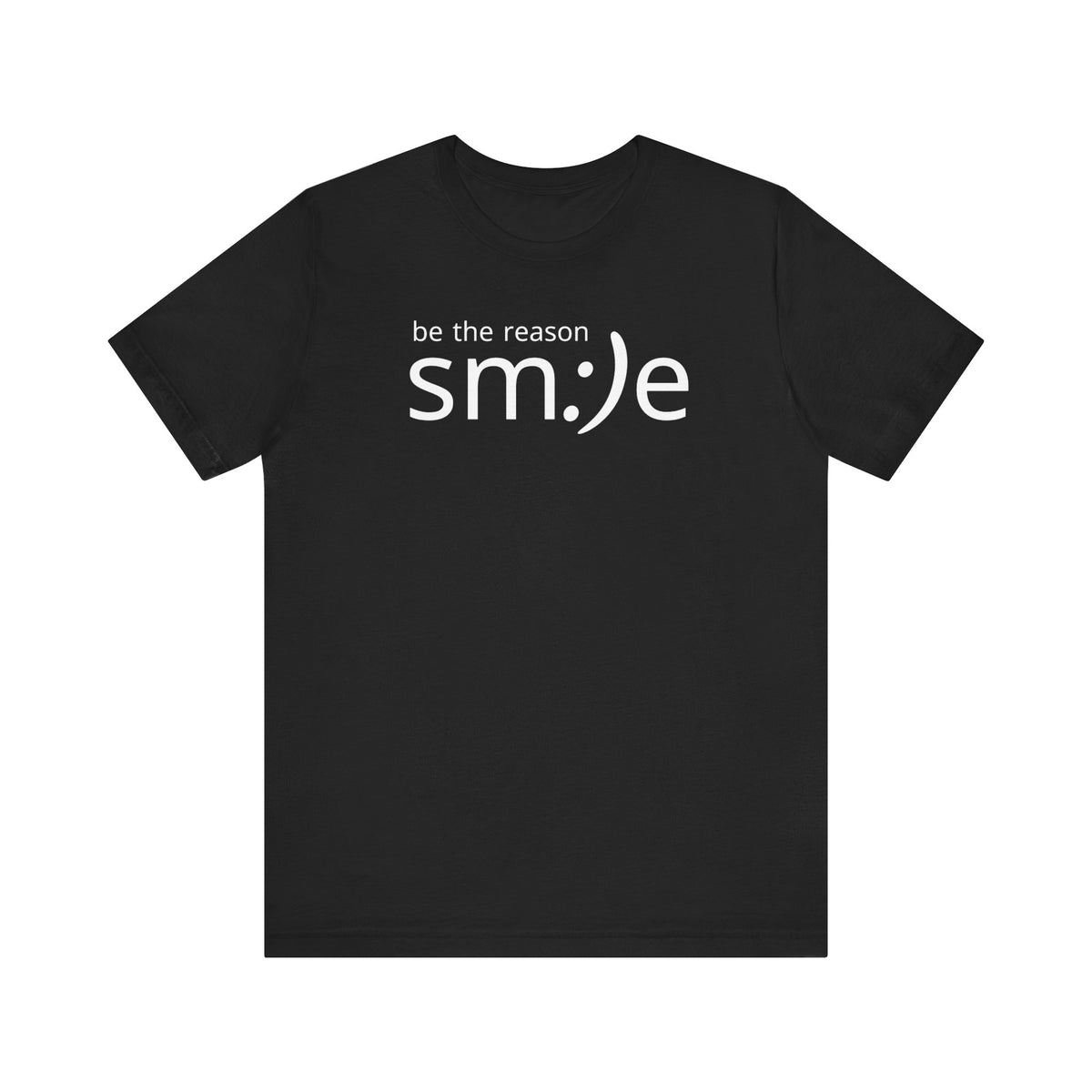 Be the Reason sm:)e T-Shirt - Positive Vibes Streetwear, Motivational Gift, Confidence Booster