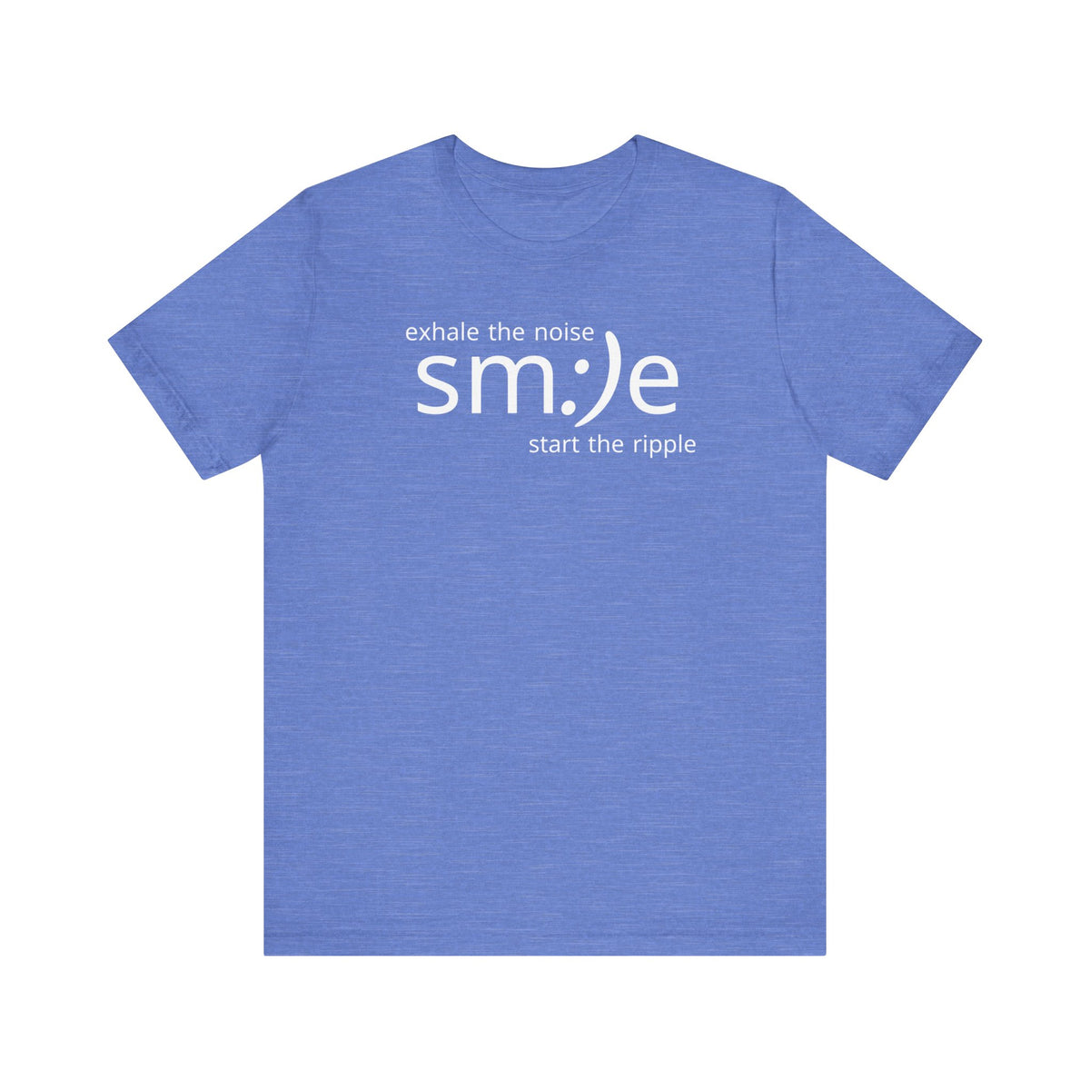 Exhale the Noise sm:)e Be the Ripple | Motivational Streetwear | Lifestyle Statement Tee