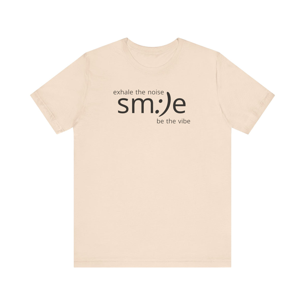 Exhale the Noise sm:)e Be the Vibe | Motivational Unisex Tee