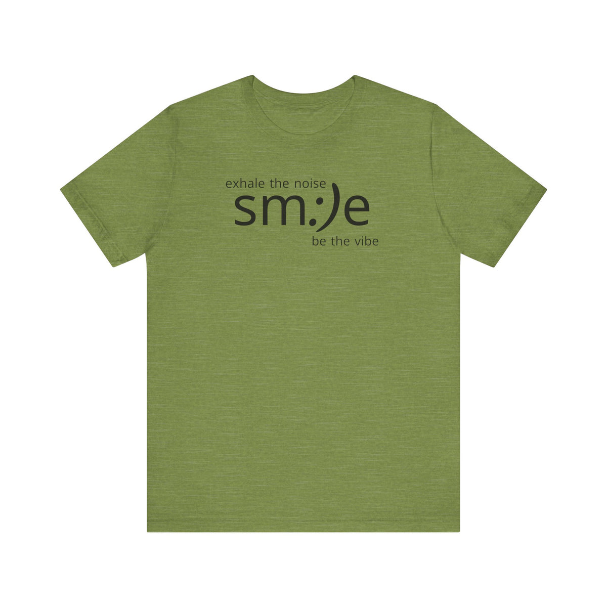 Exhale the Noise sm:)e Be the Vibe | Motivational Unisex Tee