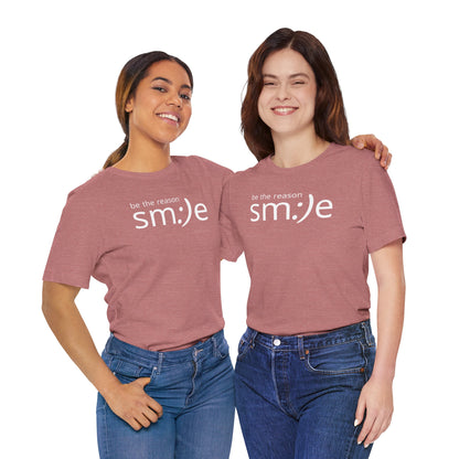 Be the Reason sm:)e T-Shirt - Positive Vibes Streetwear, Motivational Gift, Confidence Booster