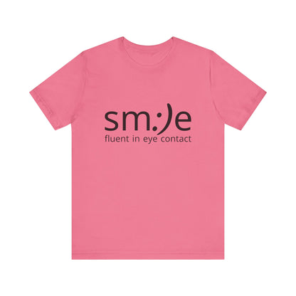 Unisex Jersey Short Sleeve Tee | sm:)e Fluent in Eye Contact | Confidence Streetwear