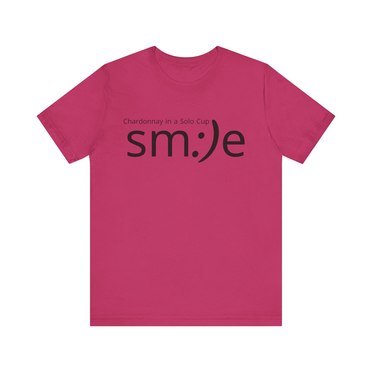 Chardonnay in a Solo Cup | sm:)e Funny Wine Statement Tee
