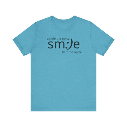 Exhale the Noise sm:)e Start the Ripple | Motivational Streetwear | Positive Energy Tee