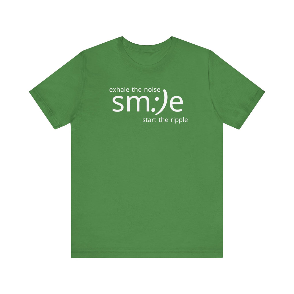 Exhale the Noise sm:)e Start the Ripple | Positive Vibe Streetwear Tee