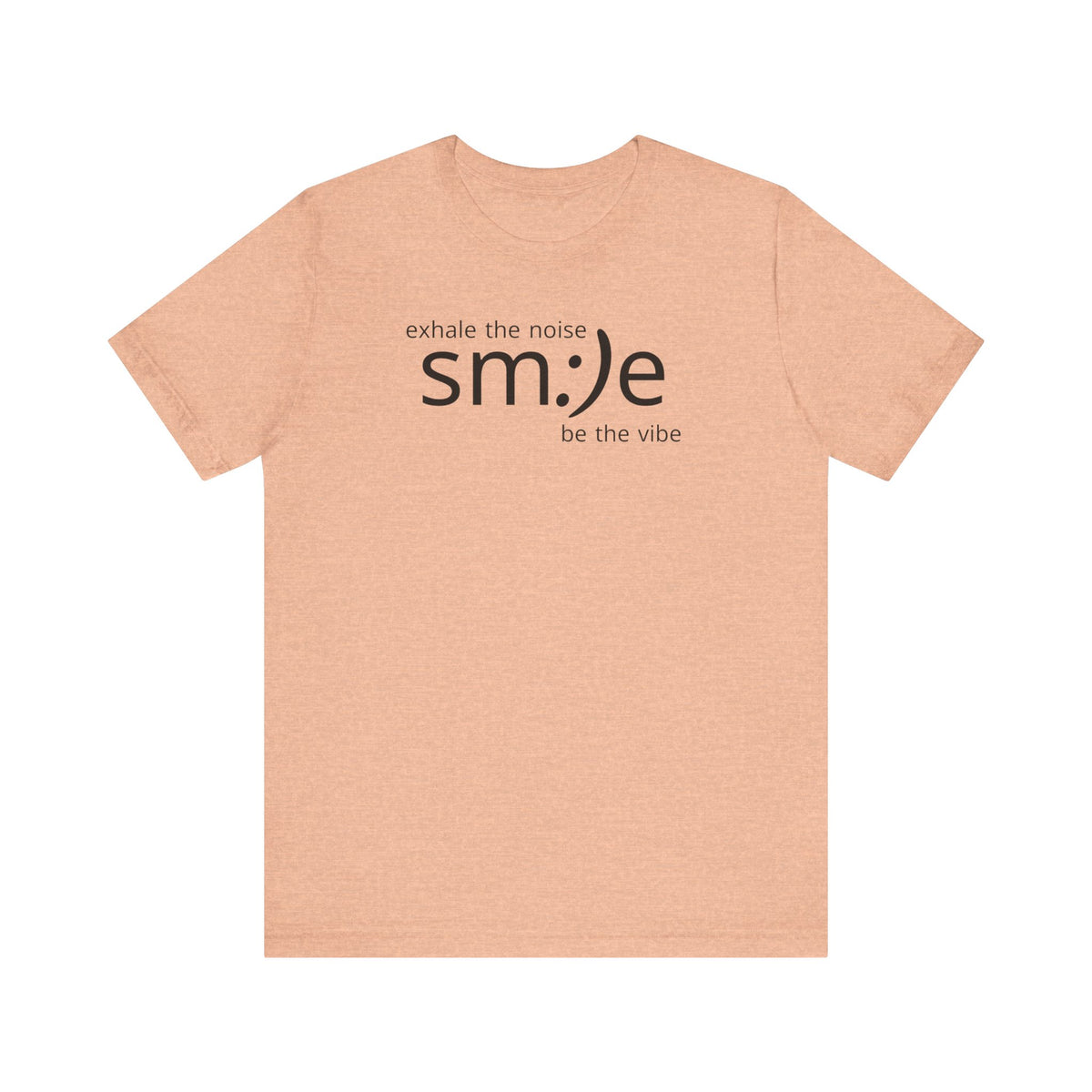 Exhale the Noise sm:)e Be the Vibe | Motivational Unisex Tee