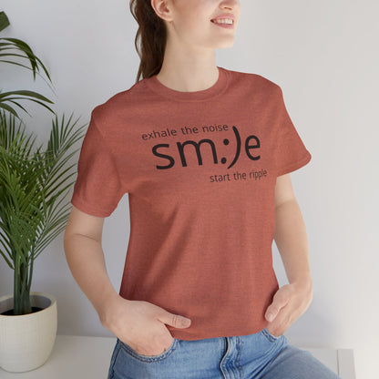 Exhale the Noise sm:)e Start the Ripple | Motivational Streetwear | Positive Energy Tee