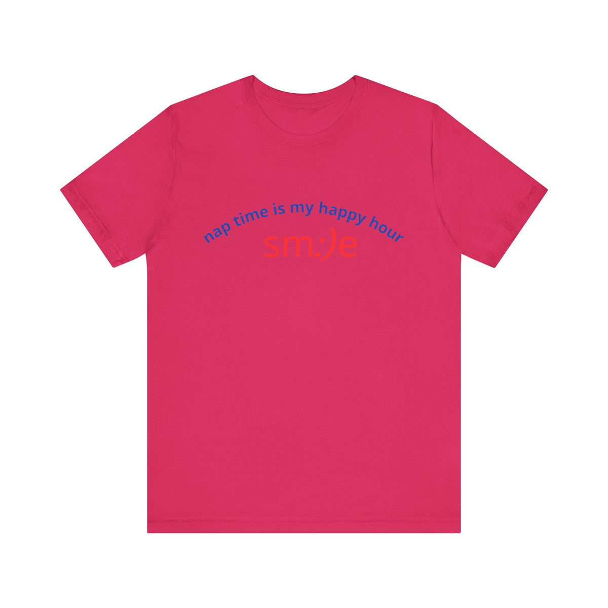 sm:)e Nap Time Is My Happy Hour Tee - Relatable Streetwear, Self-Care Humor, Confidence Booster, Sleep Lover Gift