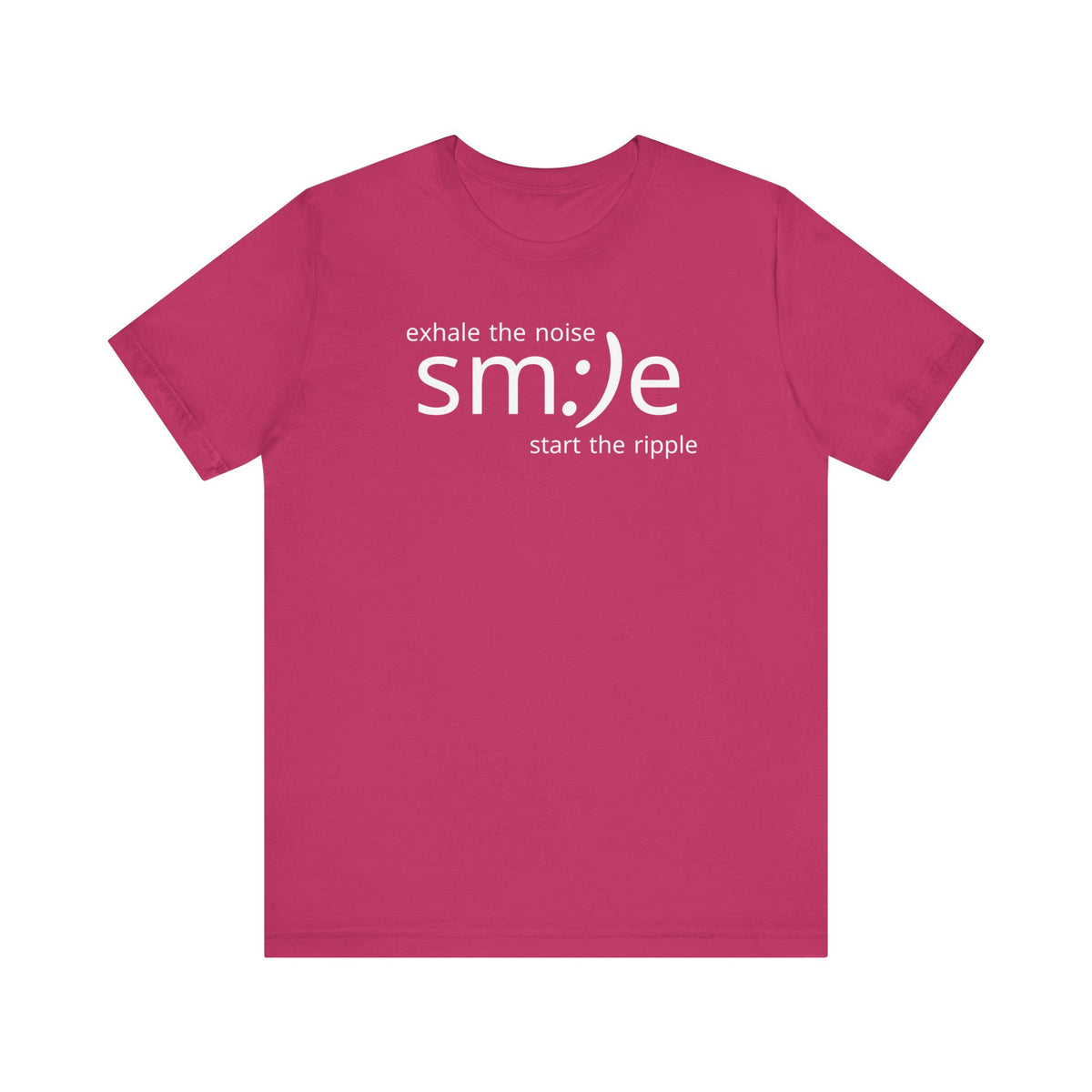 Exhale the Noise sm:)e Be the Ripple | Motivational Streetwear | Lifestyle Statement Tee