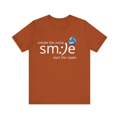 Exhale the Noise sm:)e Start the Ripple Volleyball Tee - Inspirational Streetwear, Court Confidence, Motivational Gift
