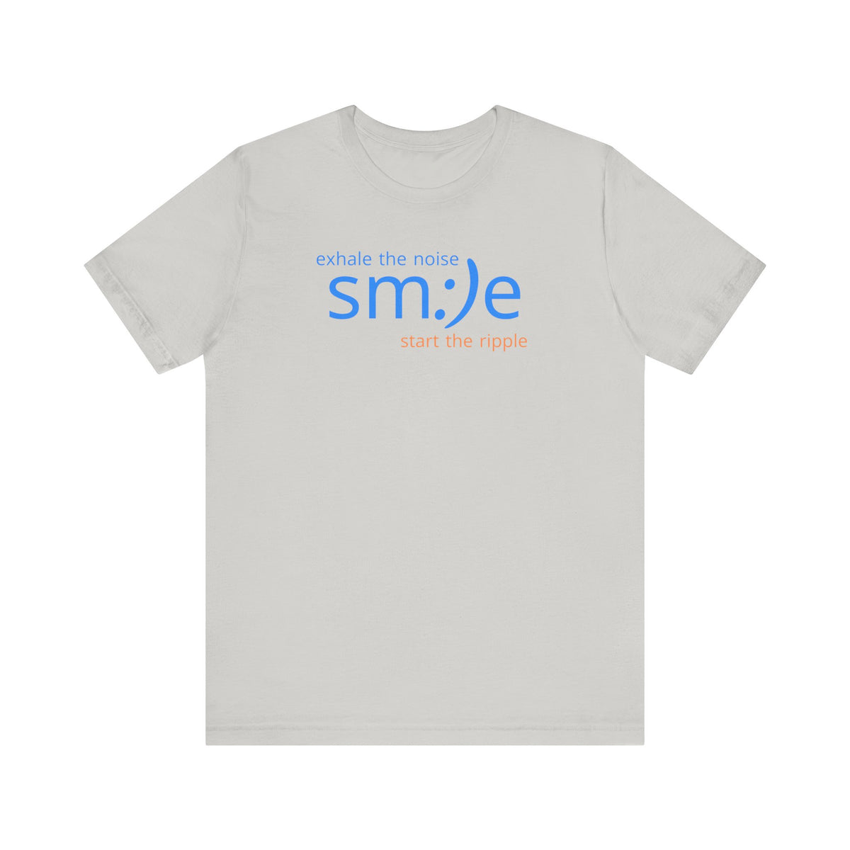 Exhale the Noise sm:)e Start the Ripple | Motivational Graphic Tee