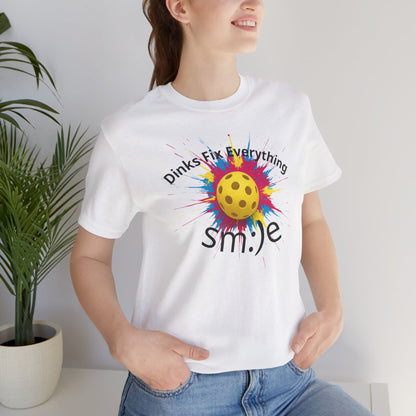 Dinks Fix Everything - Pickleball Streetwear Tee | Unisex Statement Shirt | sm:)e