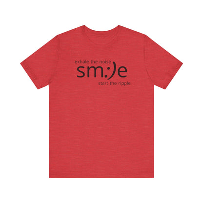 Exhale the Noise sm:)e Start the Ripple | Motivational Streetwear | Positive Energy Tee