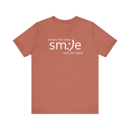 Exhale the Noise sm:)e Start the Ripple | Positive Vibe Streetwear Tee