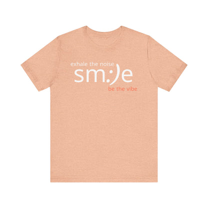 sm:)e Exhale the Noise Be the Vibe | Casual Streetwear Tee | Motivational Gift for Friends