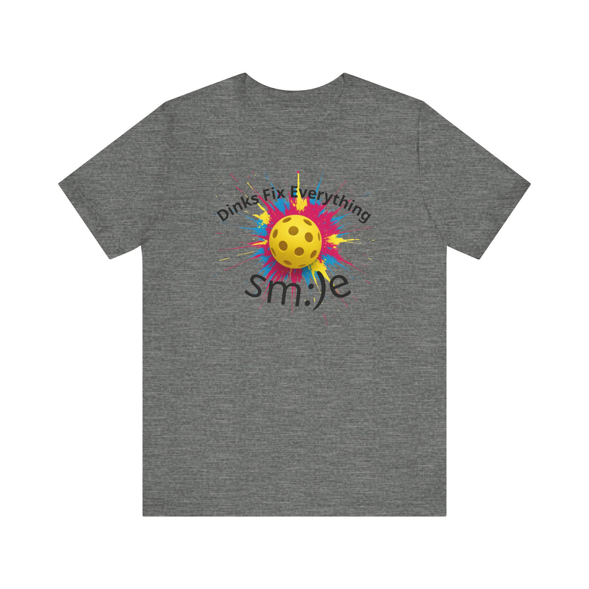 Dinks Fix Everything - Pickleball Streetwear Tee | Unisex Statement Shirt | sm:)e