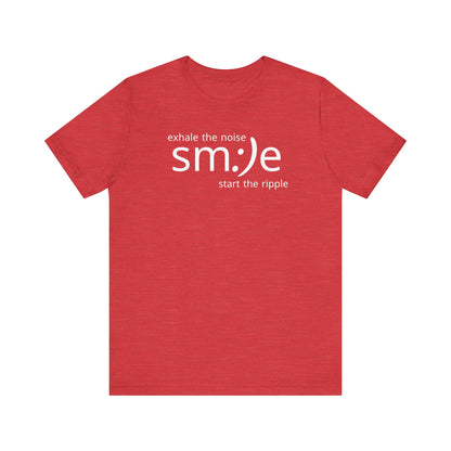 Exhale the Noise sm:)e Be the Ripple | Motivational Streetwear | Lifestyle Statement Tee