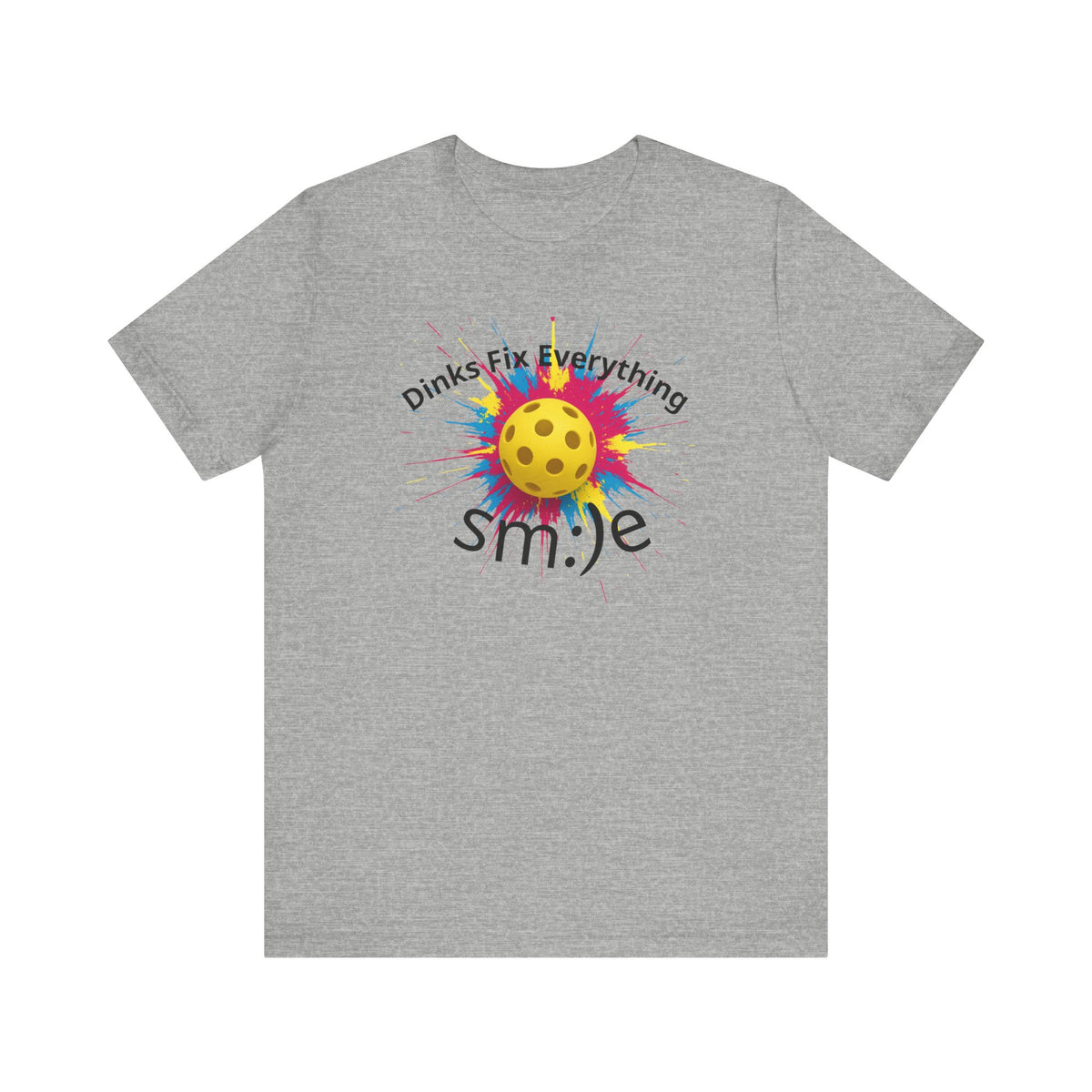 Dinks Fix Everything - Pickleball Streetwear Tee | Unisex Statement Shirt | sm:)e