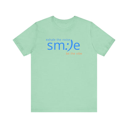 sm:)e Smile Vibe Tee Exhale the Noise | Relaxation Streetwear | Inspirational Motivational Shirt
