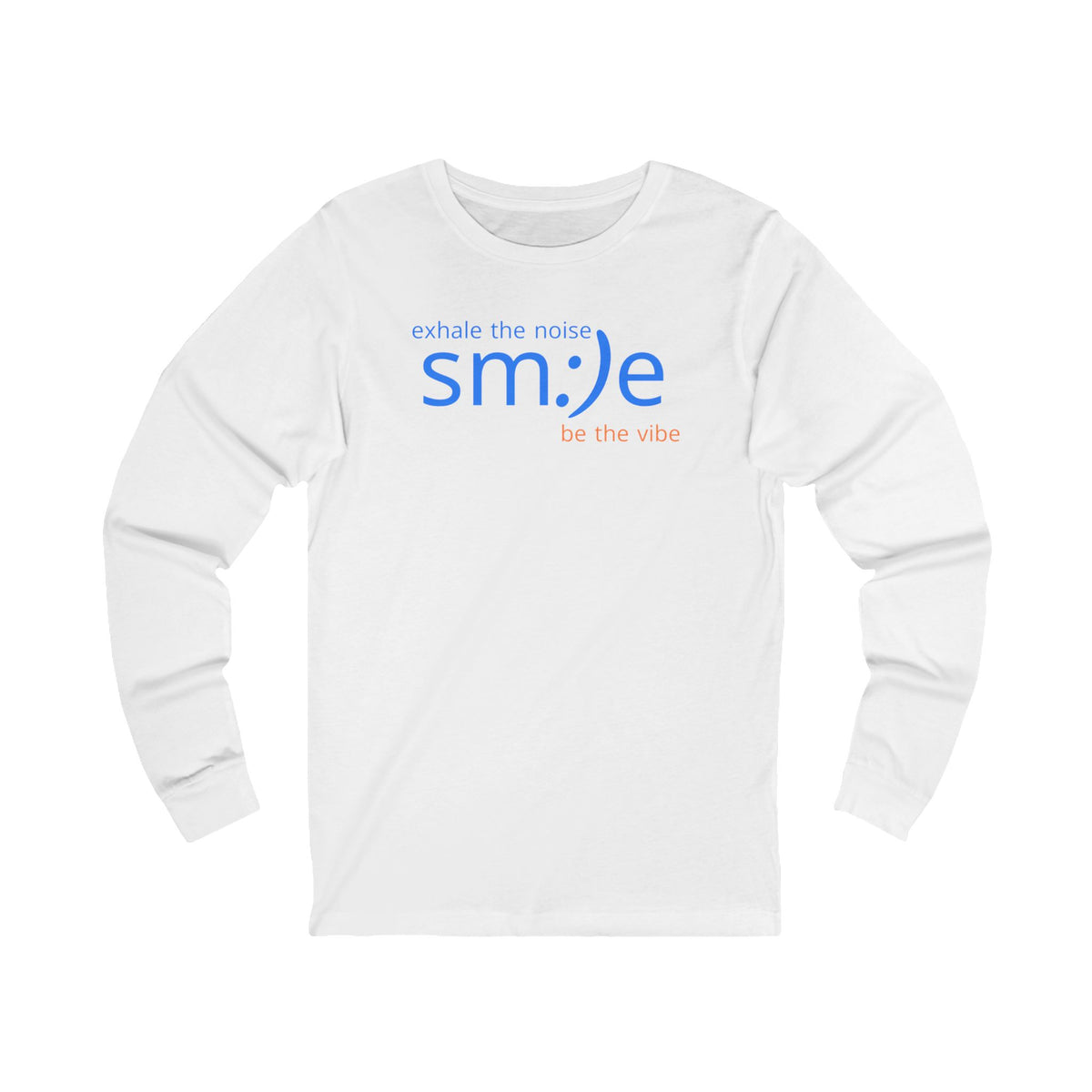 Exhale the Noise - Long Sleeve Streetwear Tee | Unisex Layering Shirt | sm:)e Confidence