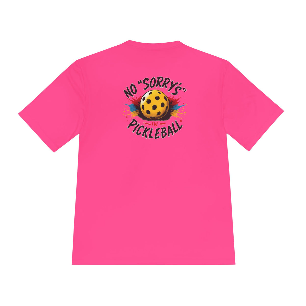 Pickleball Tee — “No 'Sorry's' in Pickleball” Moisture-Wicking Athletic Shirt