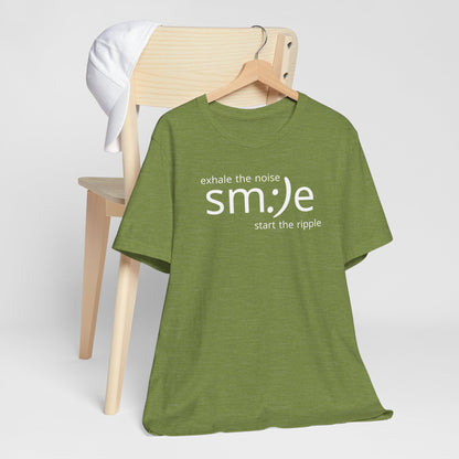 Exhale the Noise sm:)e Start the Ripple | Positive Vibe Streetwear Tee