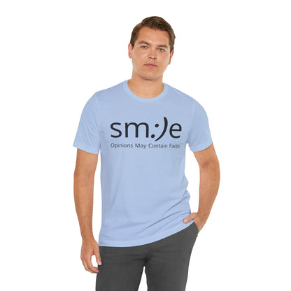sm:)e Opinions May Contain Facts | Funny Streetwear Graphic Tee
