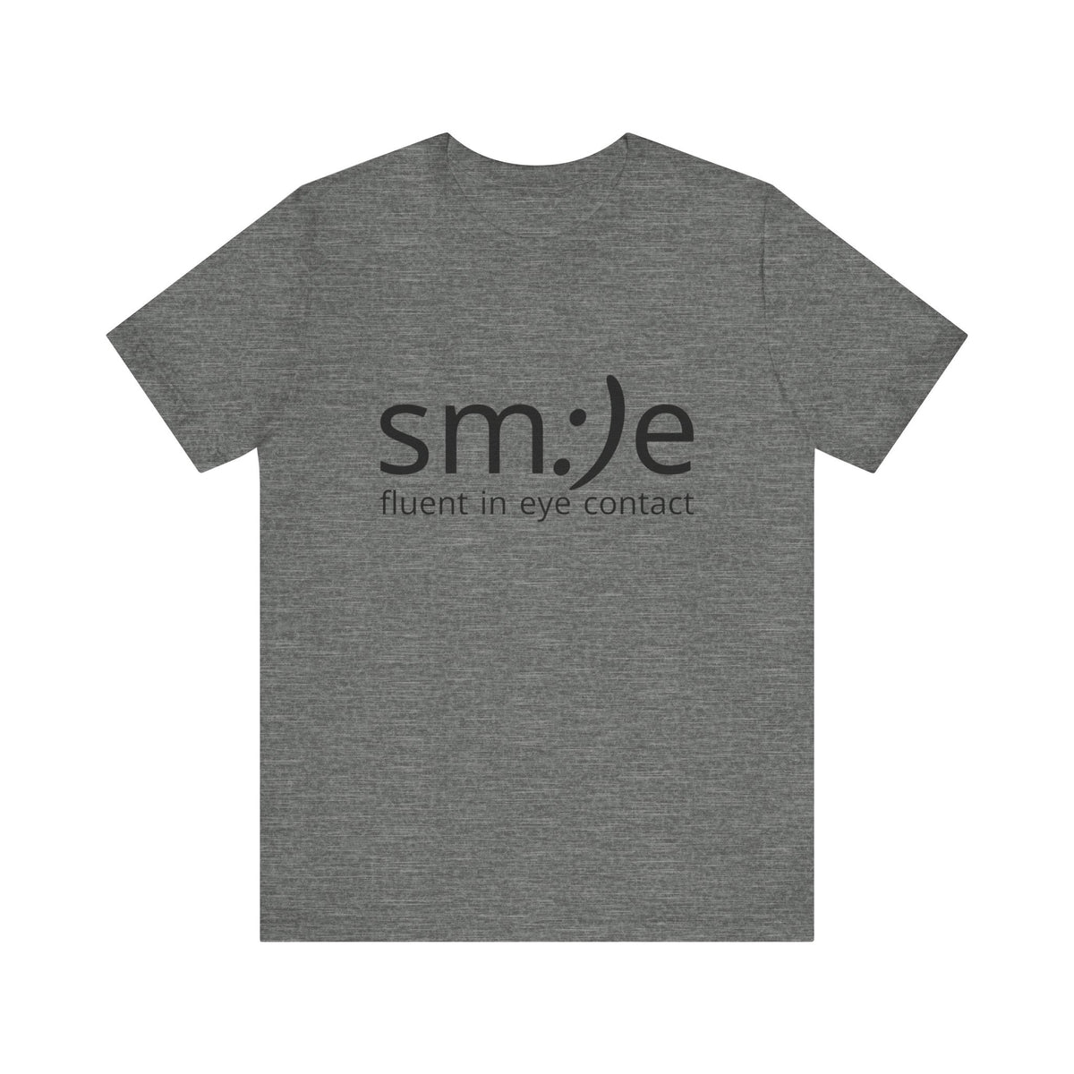 Unisex Jersey Short Sleeve Tee | sm:)e Fluent in Eye Contact | Confidence Streetwear