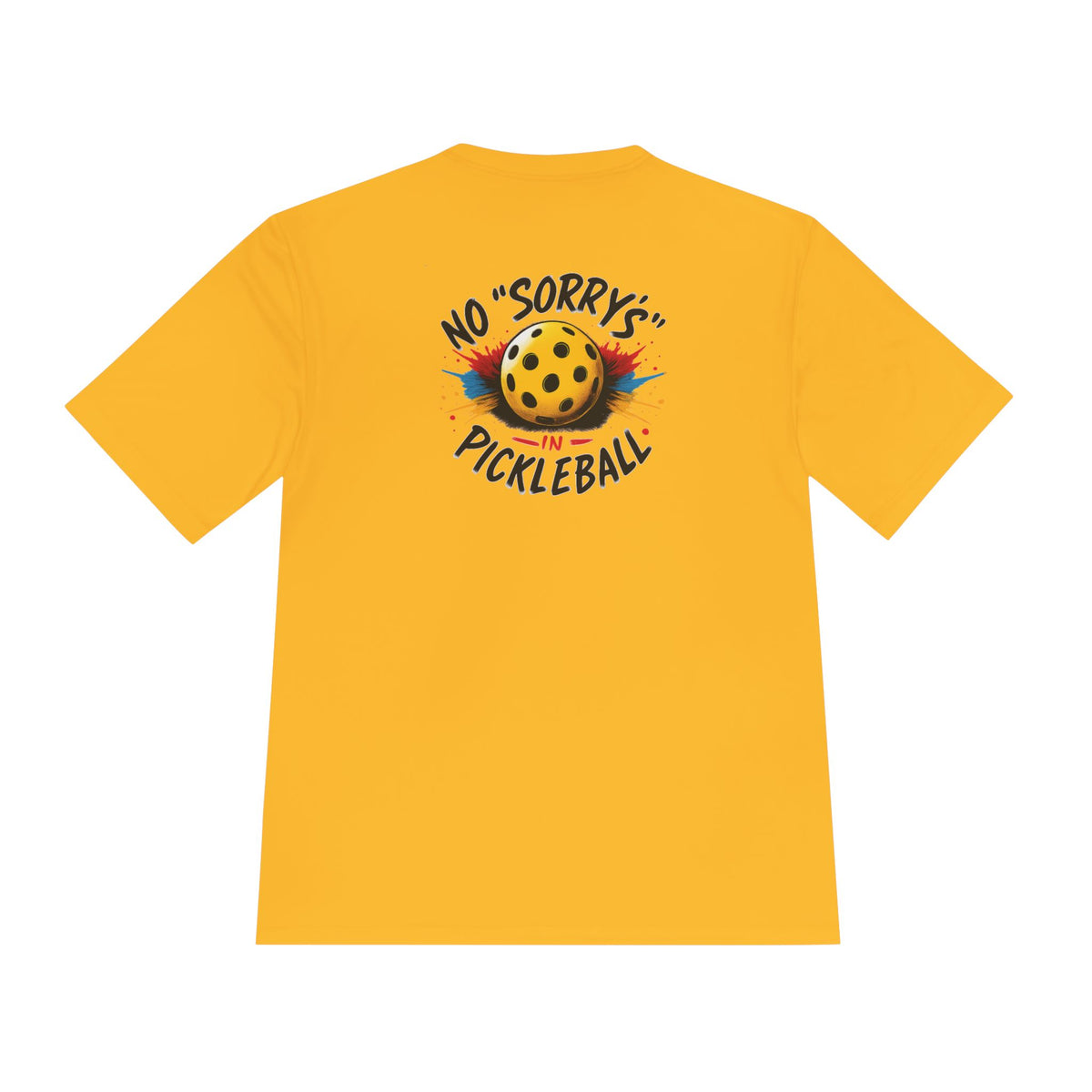 Pickleball Tee — “No 'Sorry's' in Pickleball” Moisture-Wicking Athletic Shirt