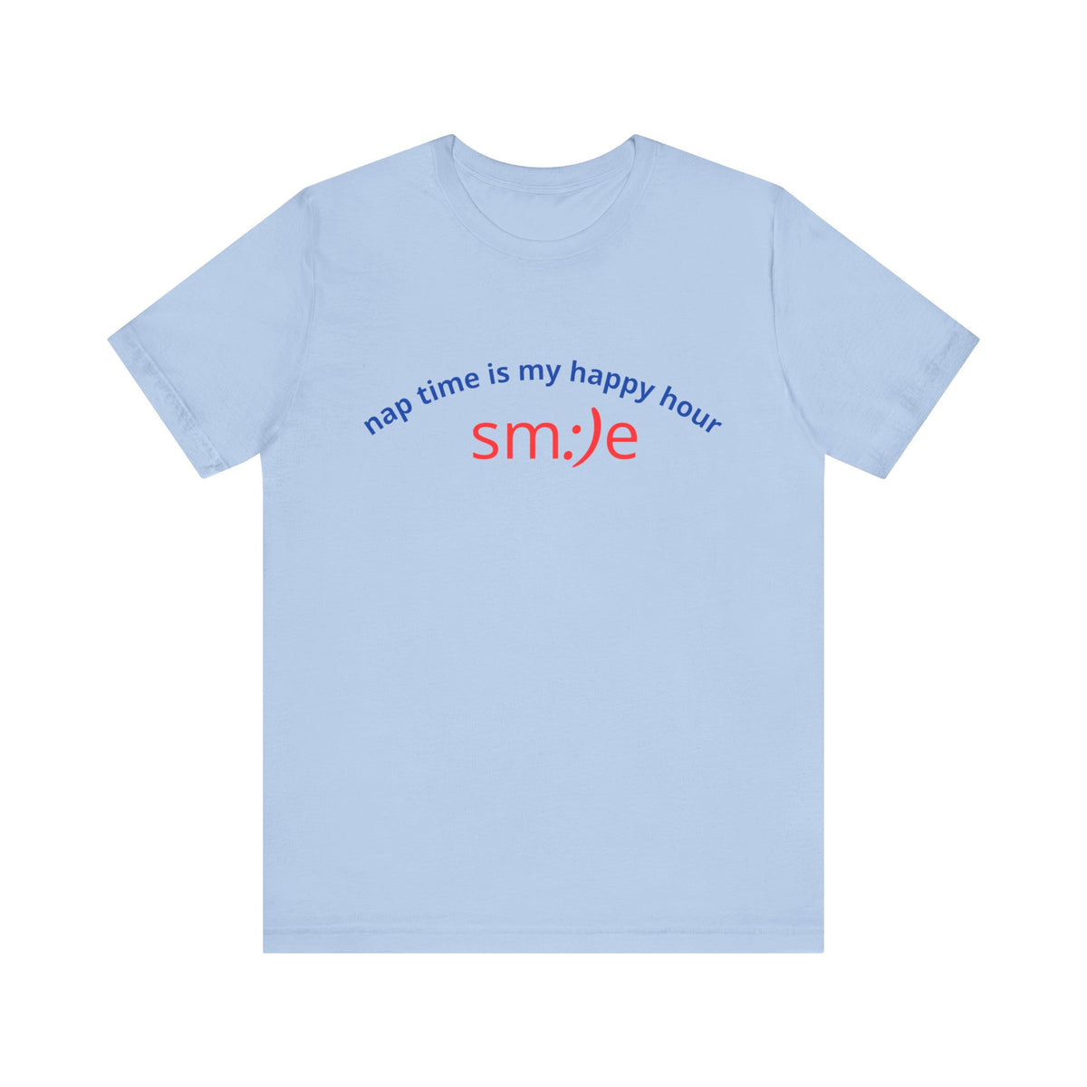 sm:)e Nap Time Is My Happy Hour Tee - Relatable Streetwear, Self-Care Humor, Confidence Booster, Sleep Lover Gift