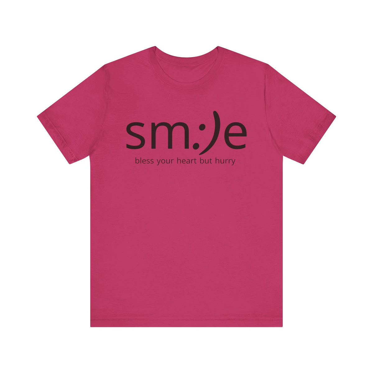 sm:)e Bless Your Heart But Hurry T-Shirt | Sassy Southern Statement Tee | Unisex Streetwear