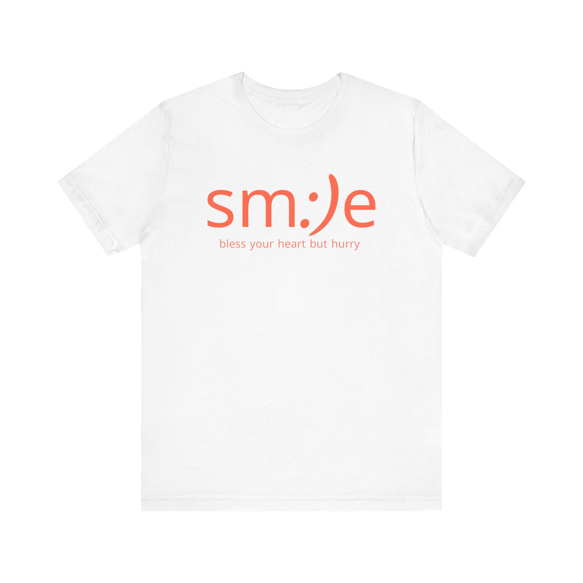 sm:)e Bless Your Heart But Hurry T-Shirt | Sassy Southern Statement Tee | Unisex Streetwear