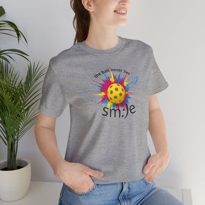 The Ball Never Lies - Pickleball Streetwear Tee | Unisex Statement Shirt | sm:)e
