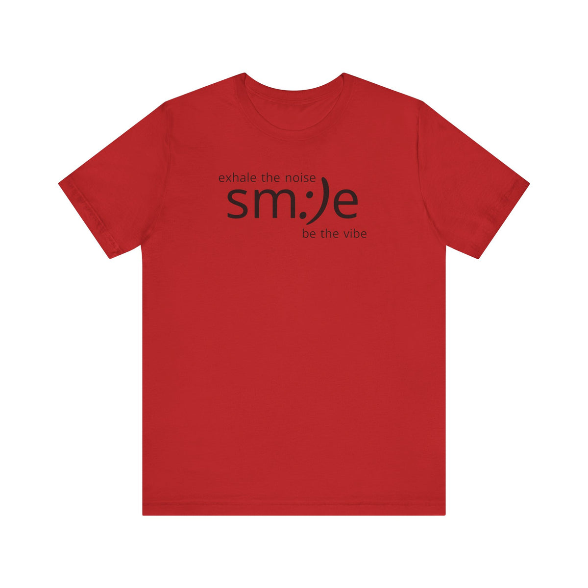 Exhale the Noise sm:)e Be the Vibe | Motivational Unisex Tee