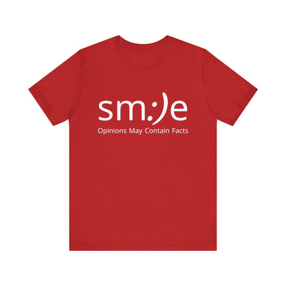sm:)e Opinions May Contain Facts T-Shirt | Witty Statement Streetwear | Unisex Summer Tee