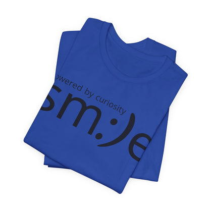 Powered by Curiosity sm:)e T-Shirt | Streetwear Motivational Graphic Tee