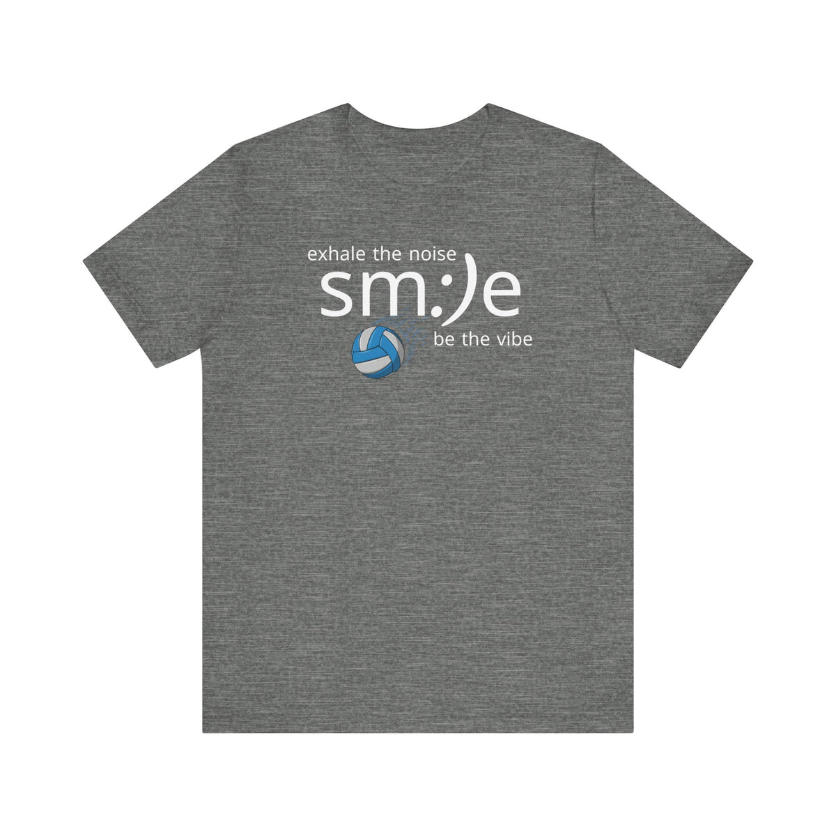 Exhale the Noise sm:)e Be the Vibe | Volleyball Streetwear | Motivational Athletic Tee