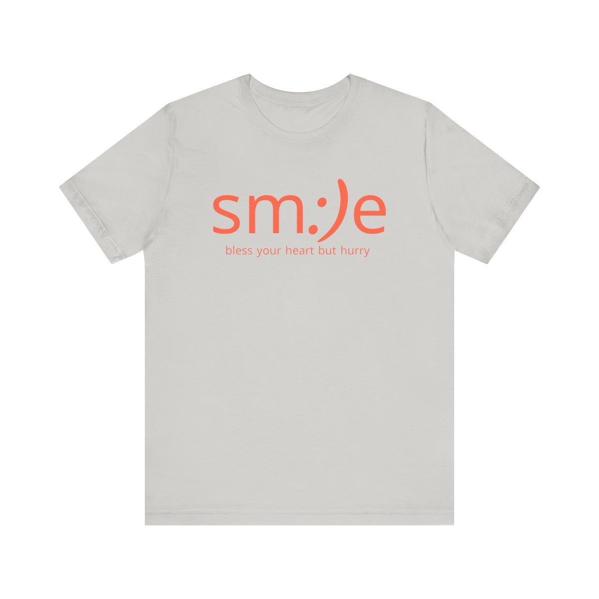 sm:)e Bless Your Heart But Hurry T-Shirt | Sassy Southern Statement Tee | Unisex Streetwear