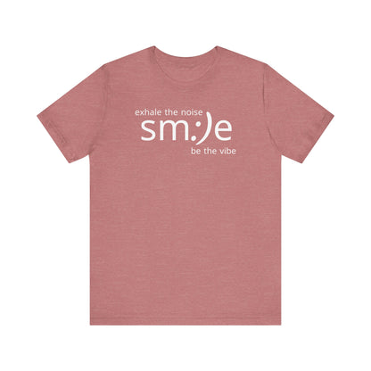 Exhale the Noise Smile Be the Vibe | sm:)e Mindful Streetwear Tee