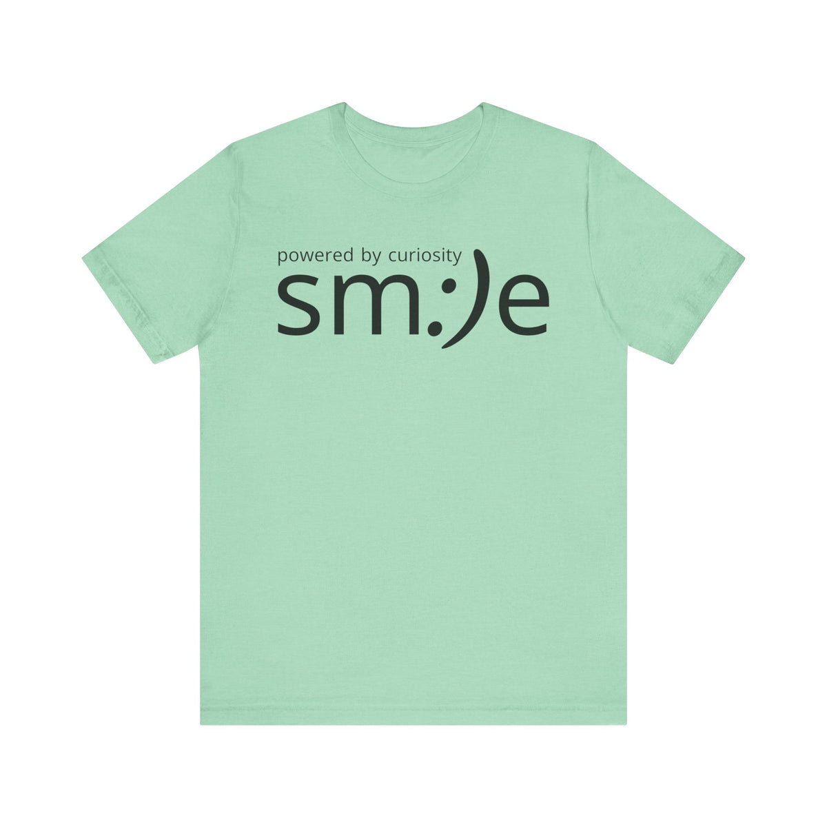 Powered by Curiosity sm:)e T-Shirt | Streetwear Motivational Graphic Tee