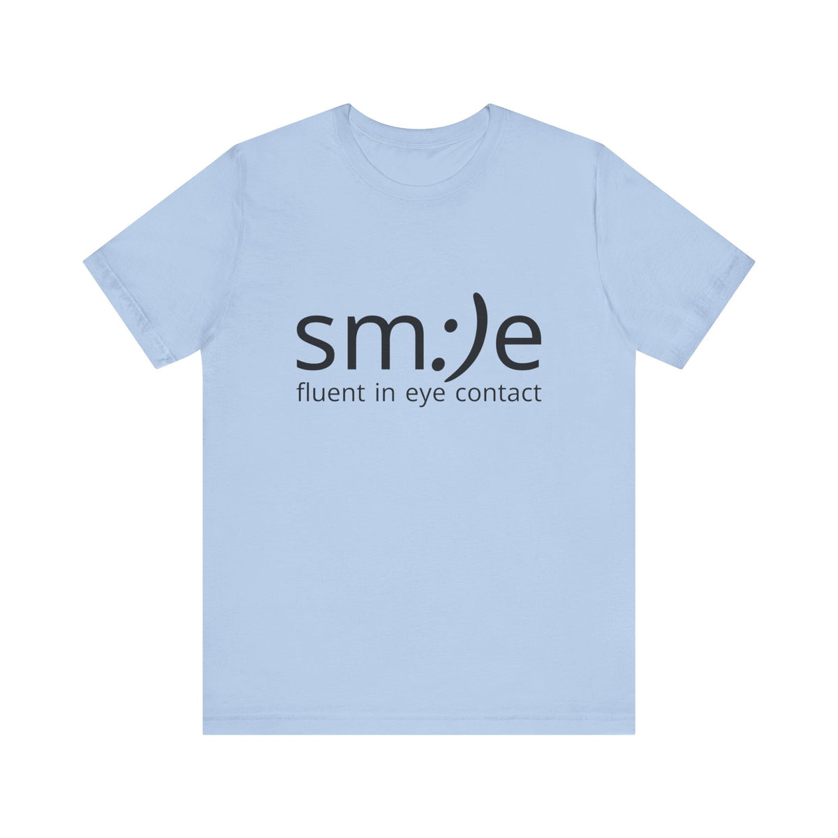 Unisex Jersey Short Sleeve Tee | sm:)e Fluent in Eye Contact | Confidence Streetwear