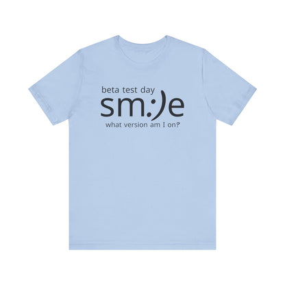 Beta Test Day Shirt - Funny Tech Gamer Tee - Unisex Statement Streetwear - sm:)e